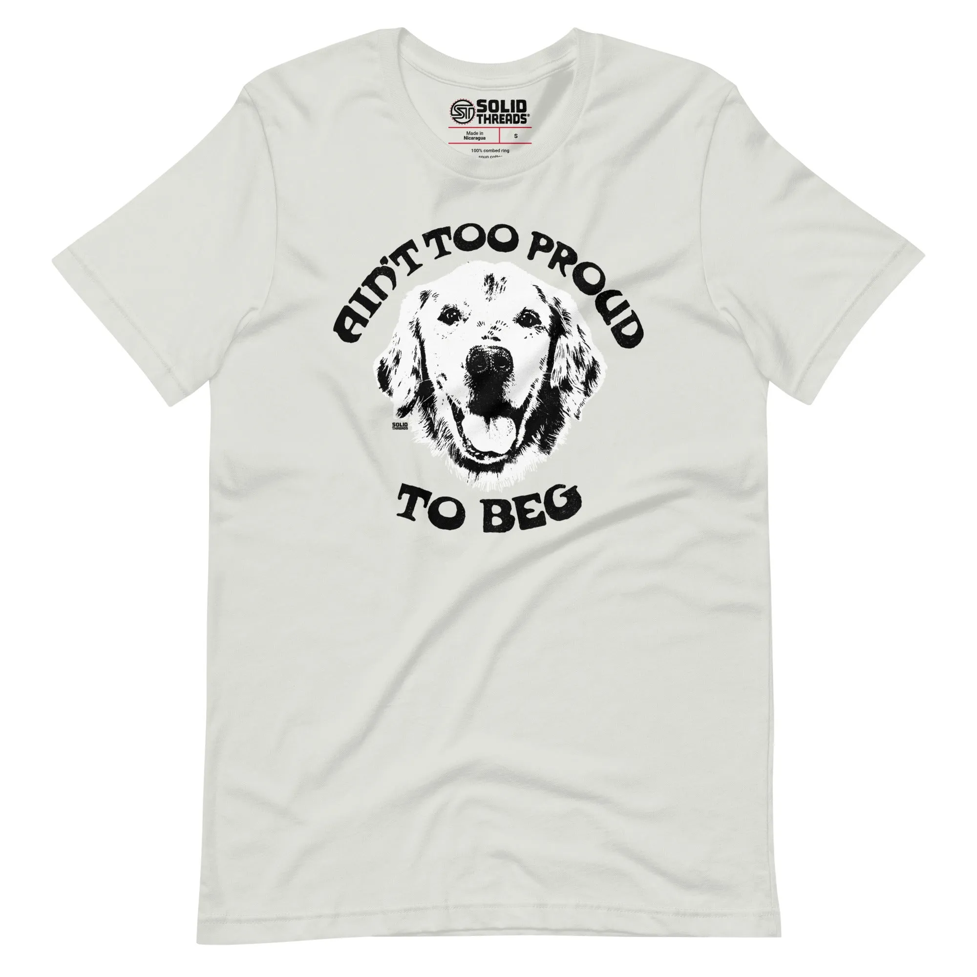 Ain't Too Proud to Beg Soft Style T-Shirt