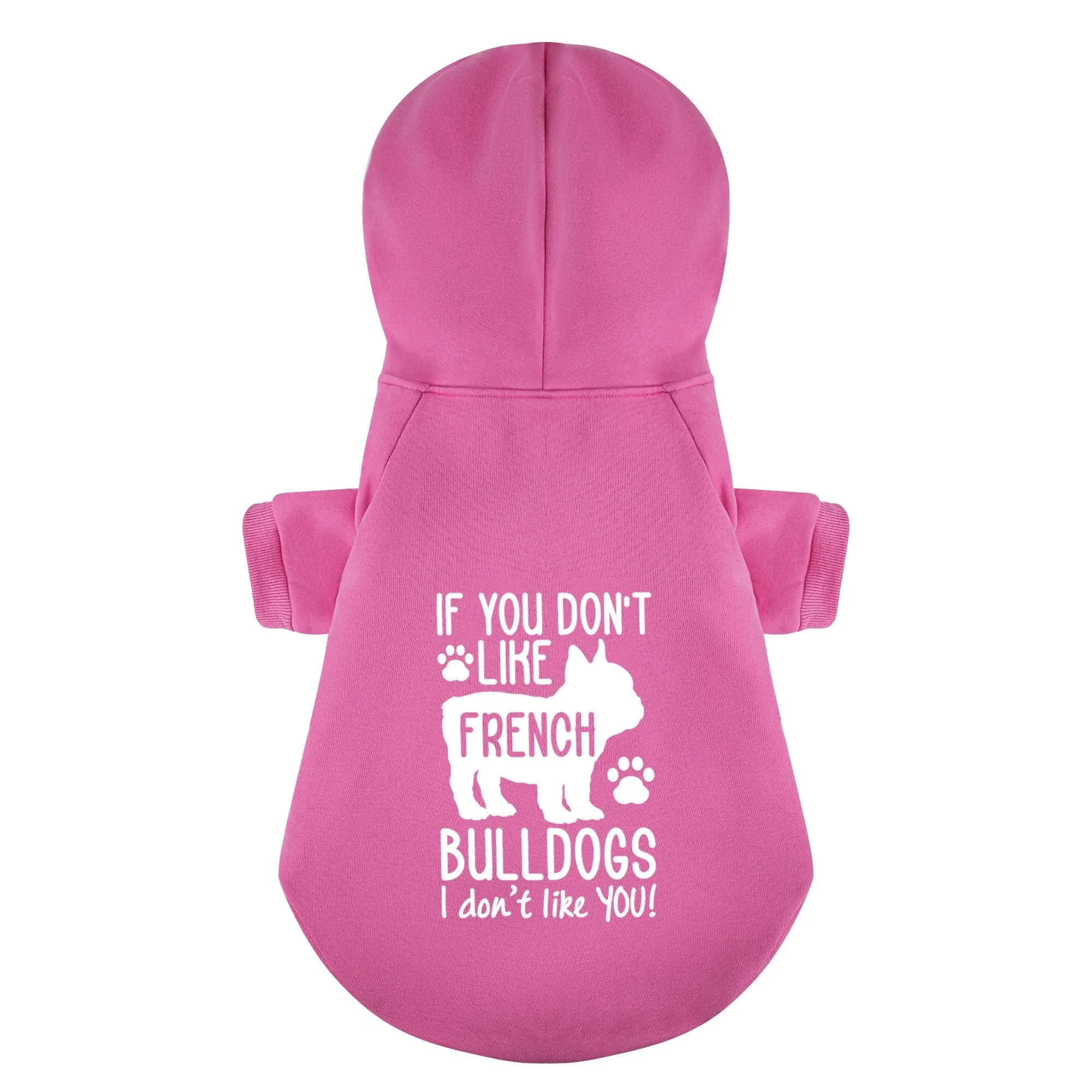 If you dont like French Bulldogs, I dont like YOU! - Personalized French Bulldog Hoodies with Funny Quotes – Stylish, Cozy, and Premium 100% Cotton